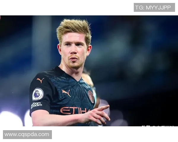 德布劳内领衔曼城新赛季征程展现中场大师风范与战术智慧